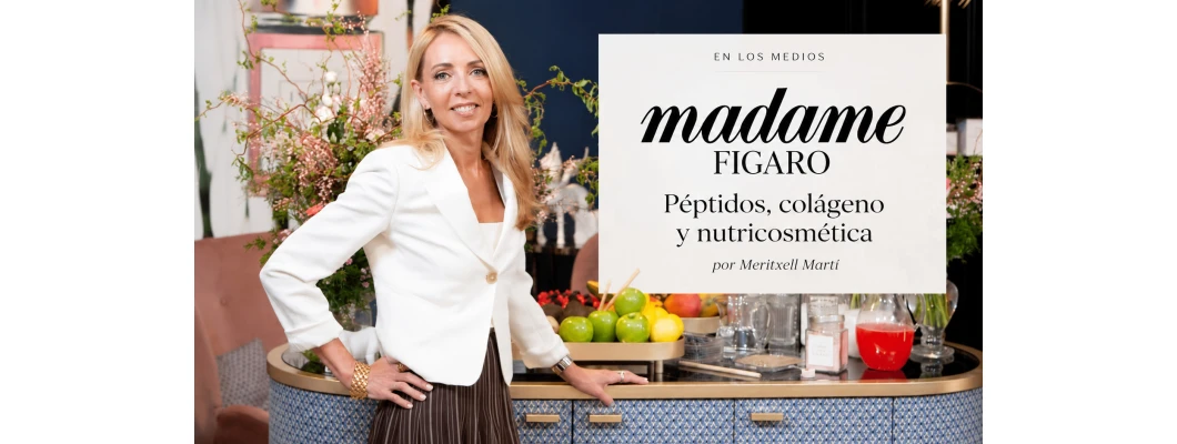 Meritxell Martí su Madame Figaro: peptidi, collagene e nutricosmetica