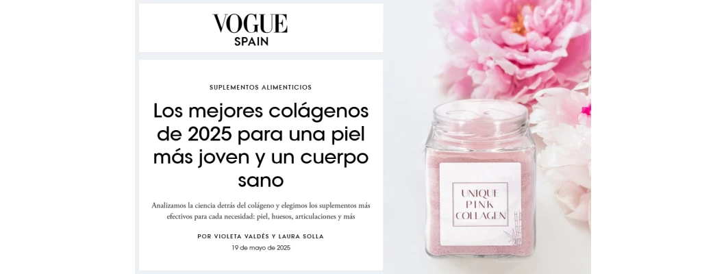 Vogue España incluye a Unique Pink Collagen como mejor colágeno para cuidar el aspecto global de la piel
